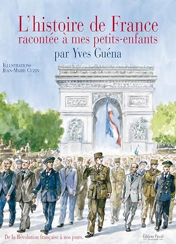 Beispielbild fr L'histoire de France raconte  mes petits-enfants : De la Rvolution franaise  nos jours zum Verkauf von Ammareal