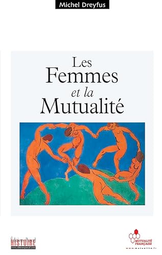 Beispielbild fr Les Femmes et la Mutualit Franaise : De la Rvolution franaise  nos jours zum Verkauf von Ammareal