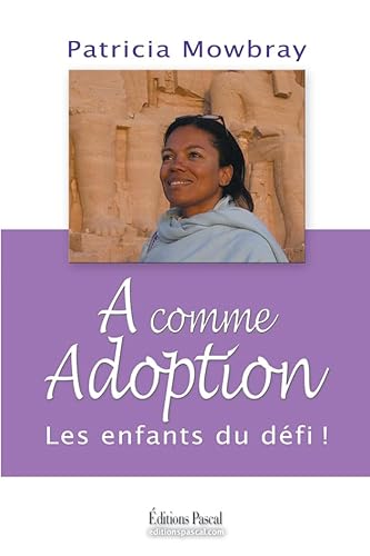 Imagen de archivo de A comme Adoption Mowbray, Patricia et Brisset, Claire a la venta por BIBLIO-NET