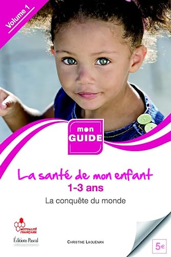 Stock image for La sant de mon enfant: De 1  3 ans, la conqute du monde [Broch] Laounan, Christine for sale by BIBLIO-NET