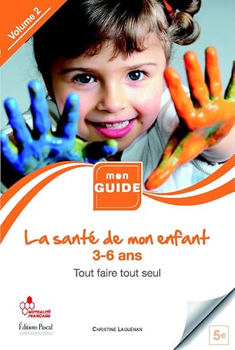 Beispielbild fr La sant de mon enfant: De 3  6 ans, tout faire tout seul [Broch] Laounan, Christine zum Verkauf von BIBLIO-NET