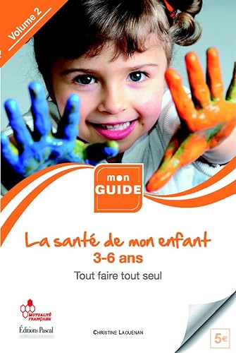 Stock image for La sant de mon enfant: De 3  6 ans, tout faire tout seul [Broch] Laounan, Christine for sale by BIBLIO-NET