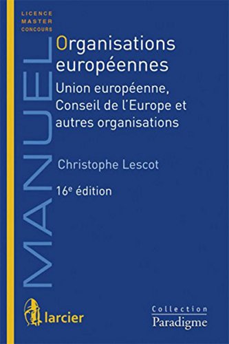 9782350209920: Organisations europennes: Union europenne, Conseil de l'Europe et autres organisations (LARC.MAN.PARADI)