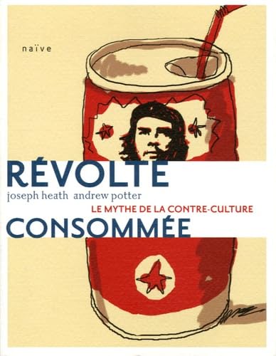 Beispielbild fr Rvolte consomme : Le mythe de la contre-culture zum Verkauf von medimops