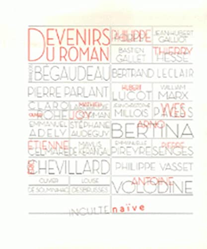 Devenirs du roman (French Edition) (9782350210780) by Et Autres Emmanuel Adely; FranÃ§ois BÃ©gaudeau; Arno Bertina; Mathieu Larnaudie; Various