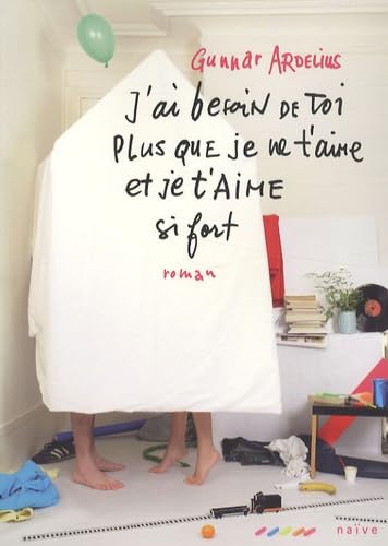 Stock image for J'ai besoin de toi plus que je ne t'aime et je t'aime si fort for sale by AwesomeBooks