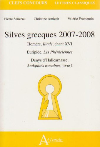 9782350300276: Silves grecques: Homre, Iliade, chant XVI ; Euripide, Les Phniciennes ; Denys d'Halicarnasse, Antiquits romaines, livre I