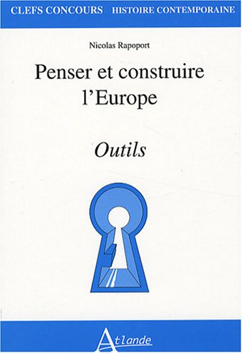Beispielbild fr Penser et construire l'Europe : Outils zum Verkauf von Ammareal