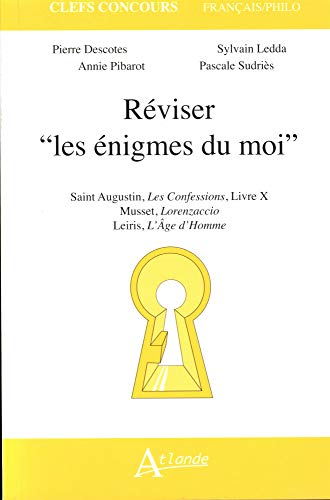 Stock image for Rviser : Les nigmes du moi. Saint Augustin, Confessions, Livre X ; Musset, Lorenzaccio ; Leiris, L'Age d'homme for sale by medimops