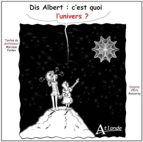 9782350301594: Dis Albert, c'est quoi l'univers?