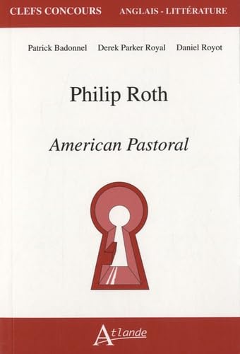 Beispielbild fr Philip Roth, American Pastoral zum Verkauf von Ammareal