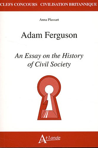 Adam Ferguson, An essay on the history of civil society - Anna Plassart