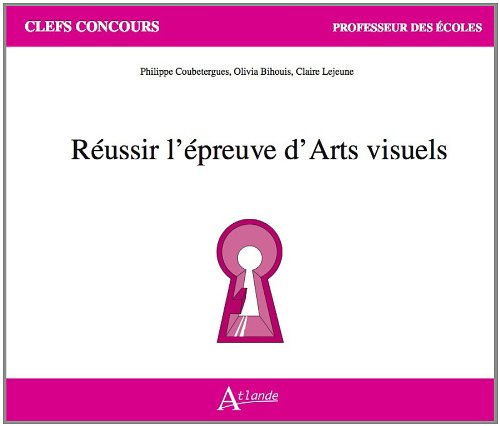 9782350301907: Russir l'preuve d'arts visuels