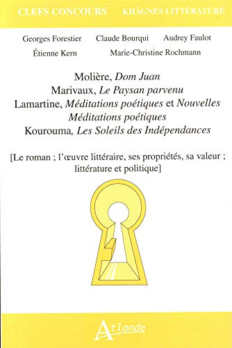 Beispielbild fr khagne 2013 - Molire, Dom juan, Marivaux,le paysan parvenu: Lamartine, Mditations potiques et Nouvelles Mditations potiques, Kourouma, zum Verkauf von Buchpark