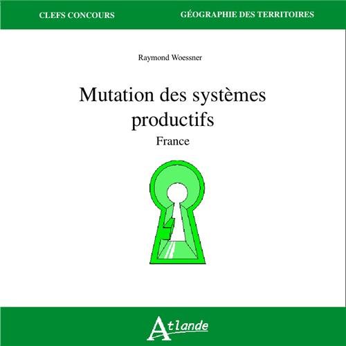 Beispielbild fr Mutation des systmes productifs : France zum Verkauf von Ammareal