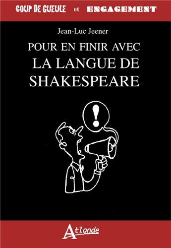 Beispielbild fr Pour en finir avec la langue de Shakespeare zum Verkauf von Ammareal