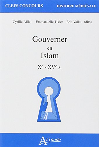 Imagen de archivo de Gouverner en Islam - Xme - XVme sicle a la venta por medimops