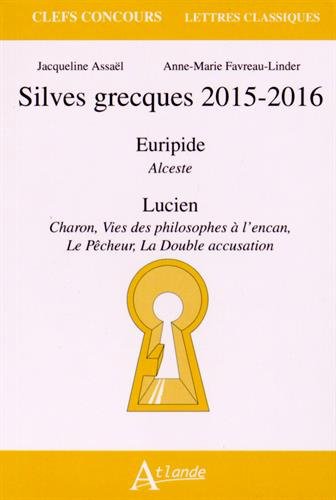 Stock image for Silves Grecques 2015-2016 - Euripide, Alceste; Lucien, Opuscules 26-29 for sale by medimops