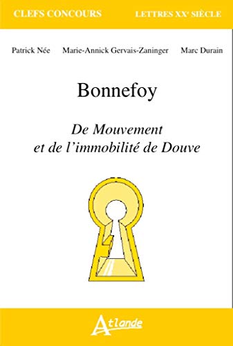 Imagen de archivo de Bonnefoy - Du mouvement et de l'immobilit de Douve a la venta por Ammareal