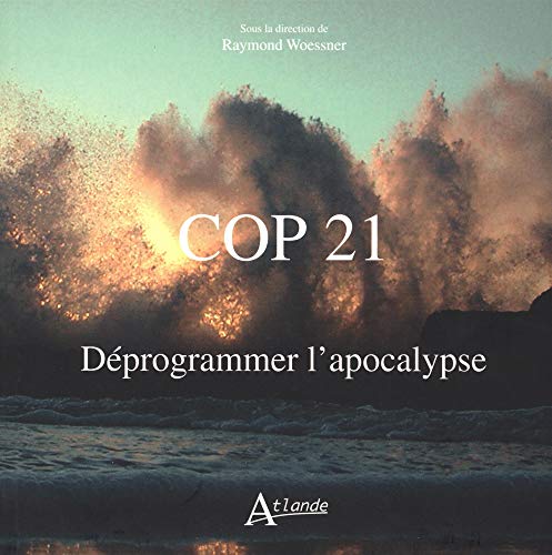Stock image for Cop 21 - D programmer l'apocalypse for sale by ThriftBooks-Atlanta
