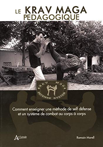 9782350303536: Le krav maga pdagogique - Comment enseigner une mthode de self dfense et un: systme de combat au corps  corps