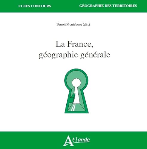 Beispielbild fr La France, gographie gnrale zum Verkauf von Gallix