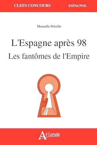 Beispielbild fr L'Espagne aprs 98, les fantmes de l'empire [Broch] Merlo-Morat Philippe zum Verkauf von BIBLIO-NET