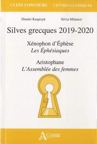 Beispielbild fr Silves Grecques 2019-2020 : Xnophon D'ephse, Les Ephsiaques ; Aristophane, L'assemble Des Femmes zum Verkauf von RECYCLIVRE