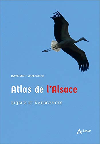 Beispielbild fr Atlas de l'Alsace : Enjeux et mergences zum Verkauf von medimops