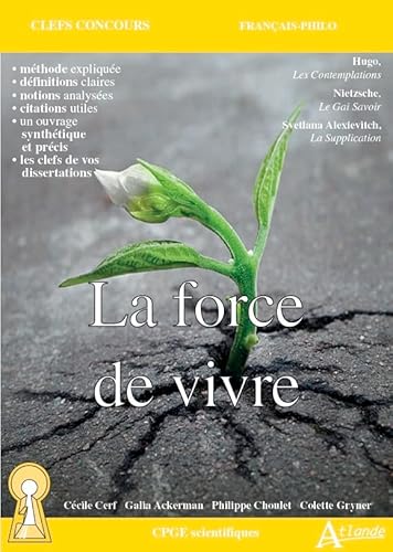 Beispielbild fr La force de vivre - Hugo, Les contemplations - Nietzsche, Le gai savoir,: Alexievitch, La Supplication zum Verkauf von Ammareal