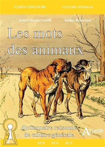 Beispielbild fr Les mots des animaux - Dictionnaire raisonn de culture gnrale zum Verkauf von Ammareal