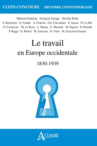 Beispielbild fr Le travail en Europe Occidentale, 1830-1939 zum Verkauf von Ammareal