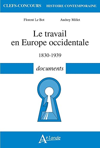 9782350306667: Le travail en Europe Occidentale, 1830-1939 - Documents