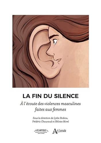 Stock image for La fin du silence:  l'coute des violences masculines faites aux femmes for sale by Ammareal