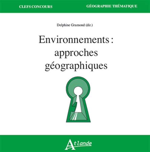 Beispielbild fr Environnements : approches gographiques zum Verkauf von Gallix