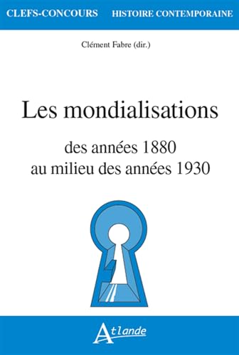 9782350309378: Les mondialisations: Des annes 1880 au milieu des annes 1930