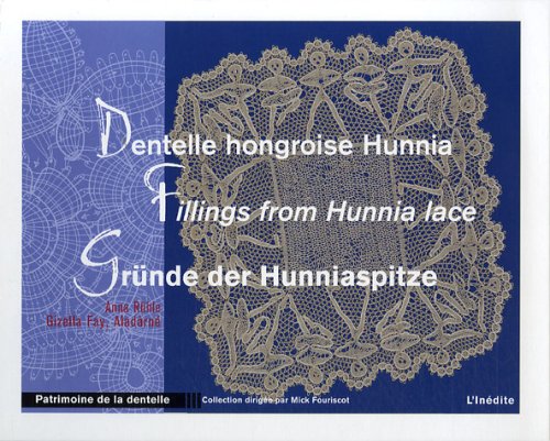 9782350320229: Dentelle hongroise Hunnia (franais / anglais / allemand): Edition trilingue franais-anglais-allemand