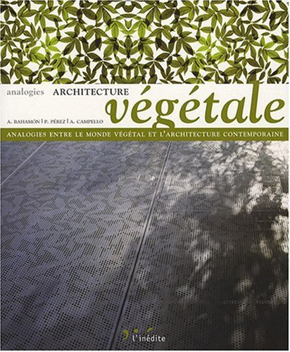 Stock image for Architecture vgtale : Analogies entre le monde vgtal et l'architecture contemporaine for sale by Ammareal