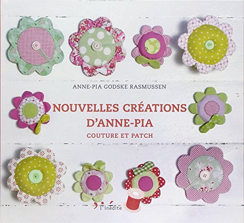 Stock image for Nouvelles crations d'Anne-Pia : Couture et patch for sale by Ammareal