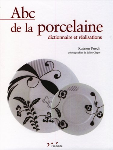 Beispielbild fr Abc de la porcelaine: Dictionnaire et ralsations zum Verkauf von Ammareal