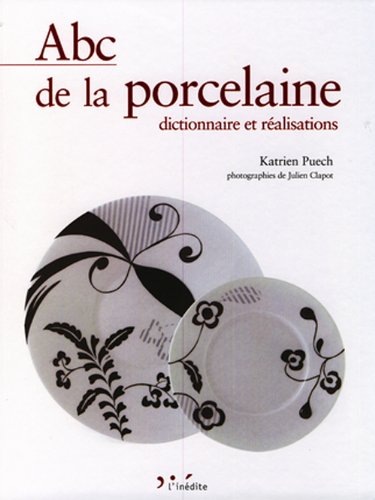 9782350322155: Abc de la porcelaine: Dictionnaire et ralisations