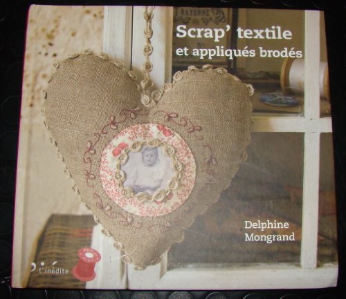 9782350322353: Scrap'textile et appliqus brods