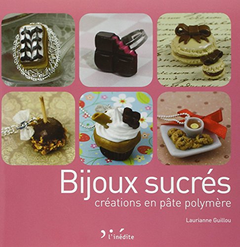 Beispielbild fr Bijoux Sucrs : Crations En Pte Polymre zum Verkauf von RECYCLIVRE