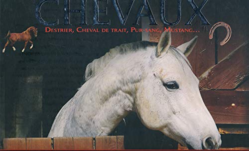 L essentiel des chevaux - la grande encyclopédie des chevaux destrier,  cheval de trait, pur-sang, mustang - Collection tout découvrir . de  Fitzpatrick Andréa
