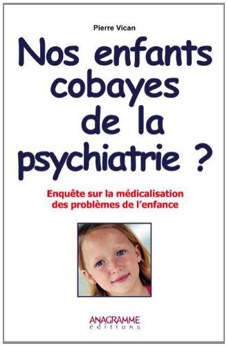 Beispielbild fr Nos enfants cobayes de la psychiatrie ? zum Verkauf von Ammareal