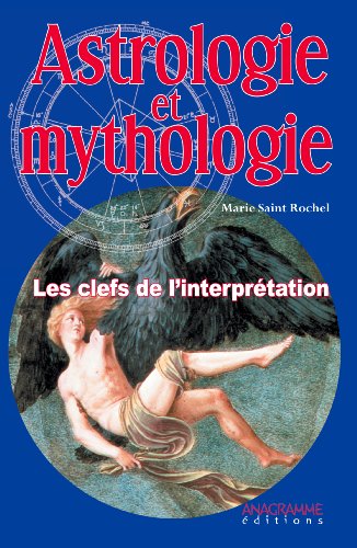 9782350350516: Astrologie et Mythologie: Les clefs de l'interprtation