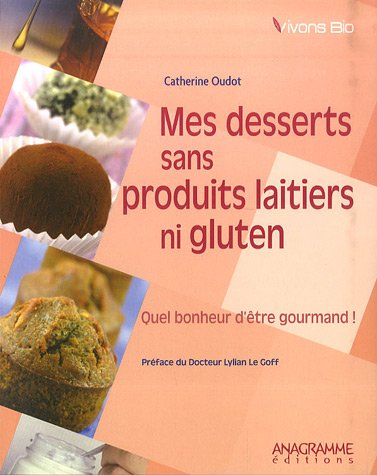 Stock image for Mes desserts sans produits laitiers ni gluten for sale by Ammareal