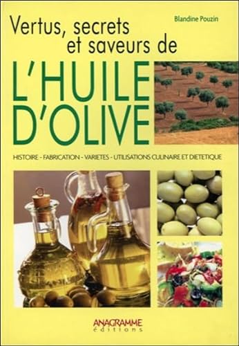 9782350351445: Vertus, secrets et saveurs de l'huile d'olive
