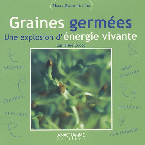 Stock image for Graines Germes, une explosion d'nergie vivante for sale by medimops