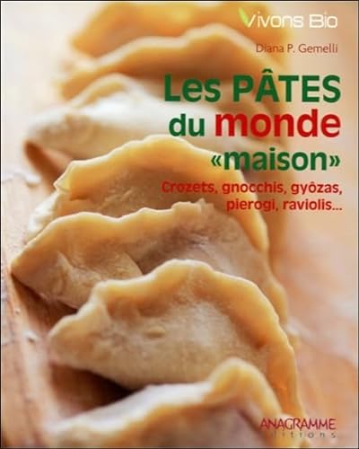 9782350352602: Les ptes du monde "maison": Crozets, gnocchis, gyozs, pierogi, raviolis...